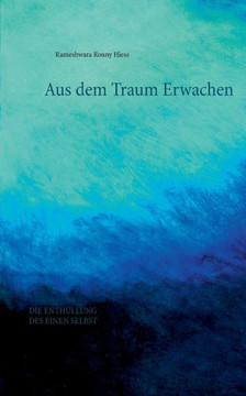 Aus dem Traum erwachen: Die Enth?llung des Einen Selbst