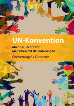 UN-Konvention ?ber die Rechte von Menschen mit Behinderungen: ?bersetzung f?r ?sterreich