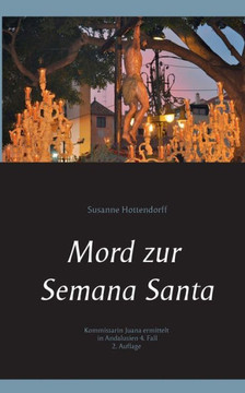 Mord zur Semana Santa: Kommissarin Juana ermittelt in Andalusien - 4. Fall
