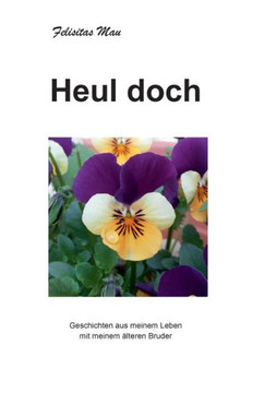 Heul doch: Geschichten aus meinem Leben mit meinem ?lteren Bruder