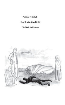 Noch ein Gedicht: Die Welt in Reimen