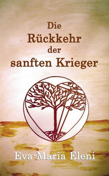 Die R?ckkehr der sanften Krieger