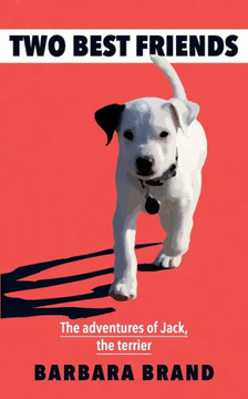 Two Best Friends: The adventures of Jack, the terrier