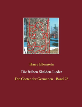 Die fr?hen Skalden-Lieder: Die G?tter der Germanen - Band 78