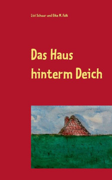 Das Haus hinterm Deich