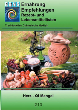Ern?hrung - TCM - Herz - Qi Mangel: Traditionellen Chinesische Medizin - Herz - Qi Mangel