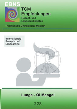 Ern?hrung - TCM - Lunge - Qi Mangel: Traditionellen Chinesische Medizin - Lunge - Qi Mangel