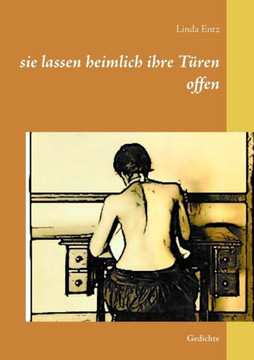 sie lassen heimlich ihre T?ren offen: Gedichte