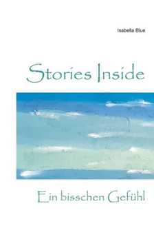 Stories Inside: Ein bisschen Gef?hl