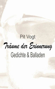 Tr?ume der Erinnerung: Gedichte und Balladen