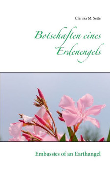 Botschaften eines Erdenengels: Embassies of Earthangel Botschaften eines Erdenengels: Embassies of Earthangel