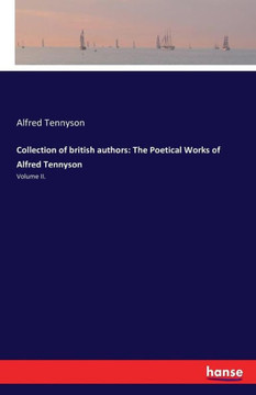 Collection of british authors: The Poetical Works of Alfred Tennyson: Volume II.
