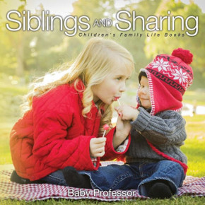 Siblings And Sharing- Children's Family Life Books