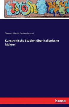 Kunstkritische Studien ?ber italienische Malerei