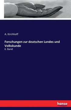 Forschungen zur deutschen Landes und Volkskunde: 6. Band