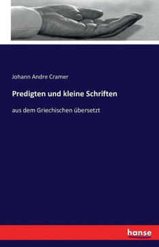 Predigten und kleine Schriften: aus dem Griechischen ?bersetzt