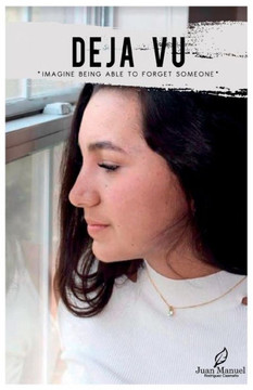 Déjà Vu: Imagine Being Able To Forget Someone