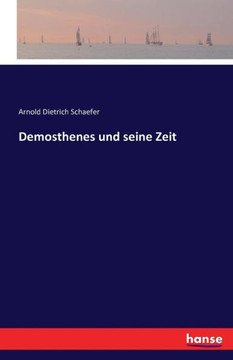 Demosthenes und seine Zeit Demosthenes und seine Zeit