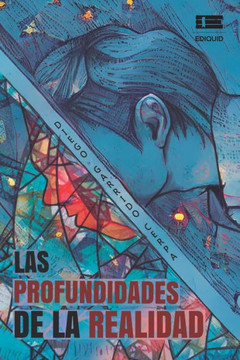 Las Profundidades De La Realidad (Spanish Edition)