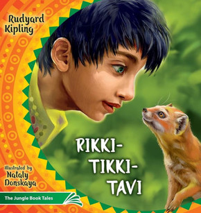 Rikki Tikki Tavi: The Jungle Book Tales (Illustrated Children's Classics Collection) Rikki Tikki Tavi: The Jungle Book Tales (Illustrated Children's Classics Collection)