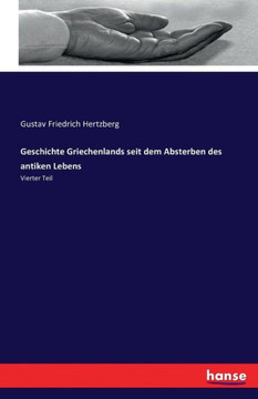 Geschichte Griechenlands seit dem Absterben des antiken Lebens: Vierter Teil