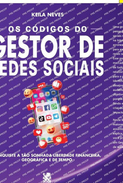 Os Códigos Do Gestor De Redes Sociais (Portuguese Edition) Os Códigos Do Gestor De Redes Sociais (Portuguese Edition)