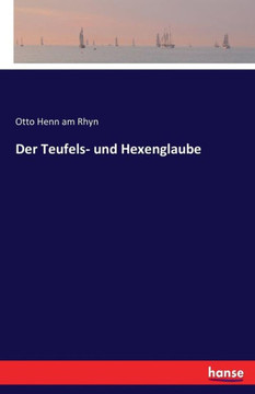 Der Teufels- und Hexenglaube Der Teufels- und Hexenglaube