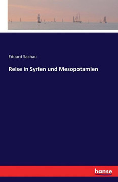 Reise in Syrien und Mesopotamien