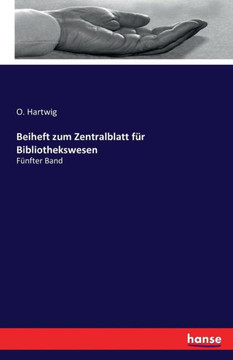 Beiheft zum Zentralblatt f?r Bibliothekswesen: F?nfter Band