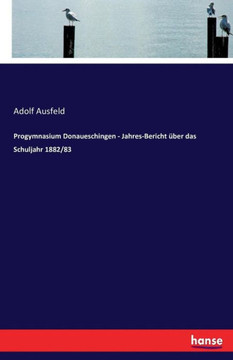 Progymnasium Donaueschingen - Jahres-Bericht ?ber das Schuljahr 1882/83