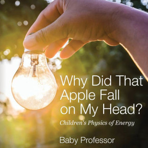 Why Did That Apple Fall On My Head? Children's Physics Of Energy