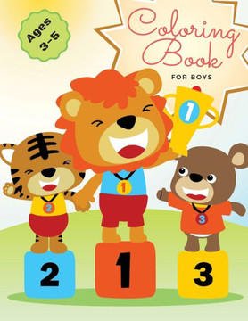 Coloring Book for Boys: Fun Children's Gift or Present for Toddlers & Kids Ages 3-5 Coloring Book for Boys: Fun Children's Gift or Present for Toddlers & Kids Ages 3-5