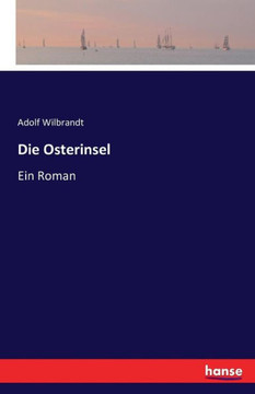 Die Osterinsel: Ein Roman