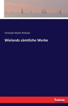 Wielands s?mtliche Werke