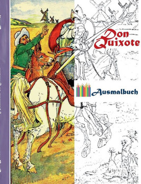 Don Quixote (Ausmalbuch): Ausmalbuch f?r Erwachsene, Klassiker, Vintage, Old fashion, Malen, F?rben, Kolorieren, Ausmalen, Zeichnen, Freizeit, H