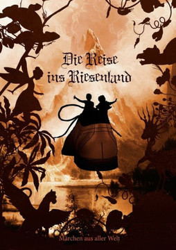 Die Reise ins Riesenland: M?rchen aus aller Welt