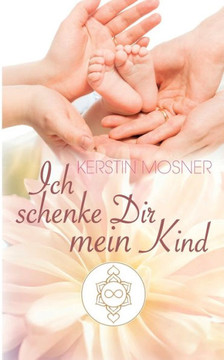 Ich schenke Dir mein Kind Ich schenke Dir mein Kind