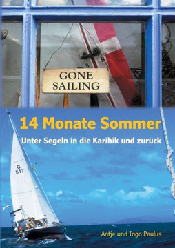 14 Monate Sommer: Unter Segeln in die Karibik und zur?ck
