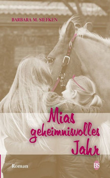 Mias geheimnisvolles Jahr: Roman f?r Kinder ab 9 Jahre
