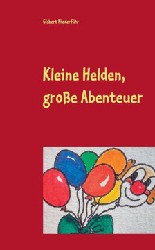 Kleine Helden, gro?e Abenteuer: Lieder und Geschichten