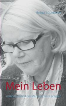 Mein Leben: erz?hlt anhand der M?nner, die es pr?gten