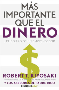 Más importante que el dinero. El equipo de un emprendedor / More Important Than Money (Spanish Edition)