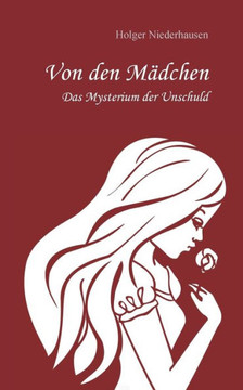 Von den M?dchen: Das Mysterium der Unschuld