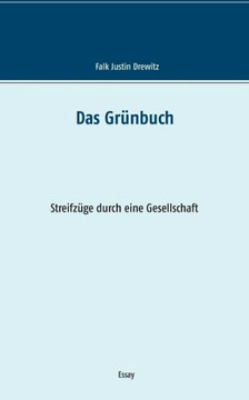 Das Gr?nbuch: Streifz?ge durch eine Gesellschaft