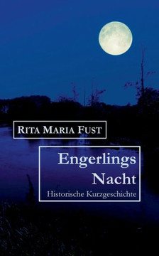 Engerlings Nacht: Historische Kurzgeschichte