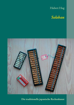 Soloban: Die traditionelle japanische Rechenkunst Soloban: Die traditionelle japanische Rechenkunst