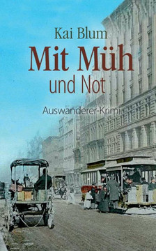 Mit M?h und Not: Dritter Teil des Auswanderer-Krimis