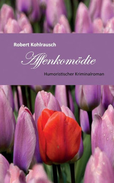 Eine Affenkom?die: Humoristischer Kriminalroman