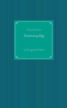 Fortsetzung folgt: Liebesgeschichten