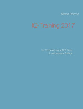 IQ-Training 2017: zur Vorbereitung auf IQ-Tests